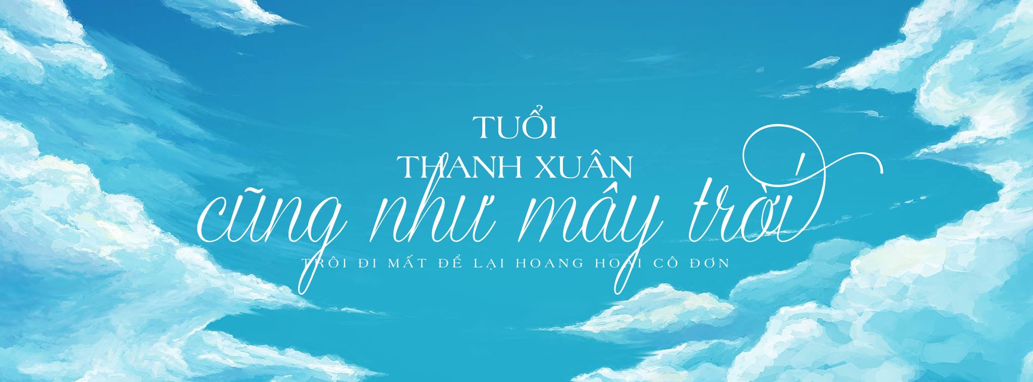 AI CŨNG CÓ MỘT THỜI THANH XUÂN ĐỂ NHỚ